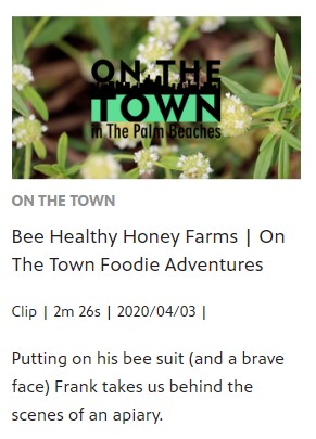 On The Town in The Palm Beaches | Bee Healthy Honey Farms | On The Town Foodie Adventures